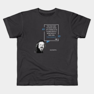 Alan Watts on Change Kids T-Shirt